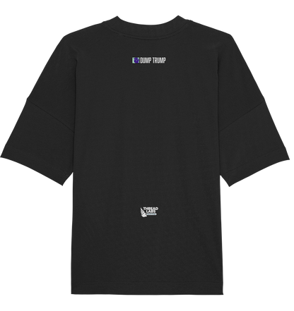 Dump Trump - Error 404: Truth not found - Organic Oversize Shirt - ThreadLabs
