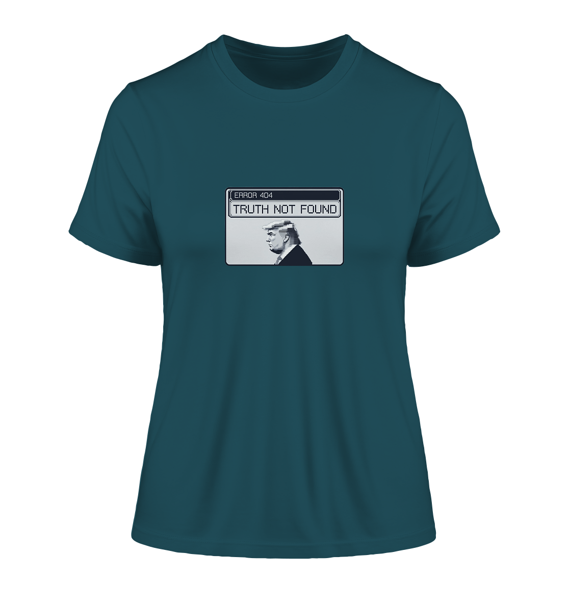 Dump Trump - Error 404: Truth not found - Fitted Ladies Organic Shirt - ThreadLabs