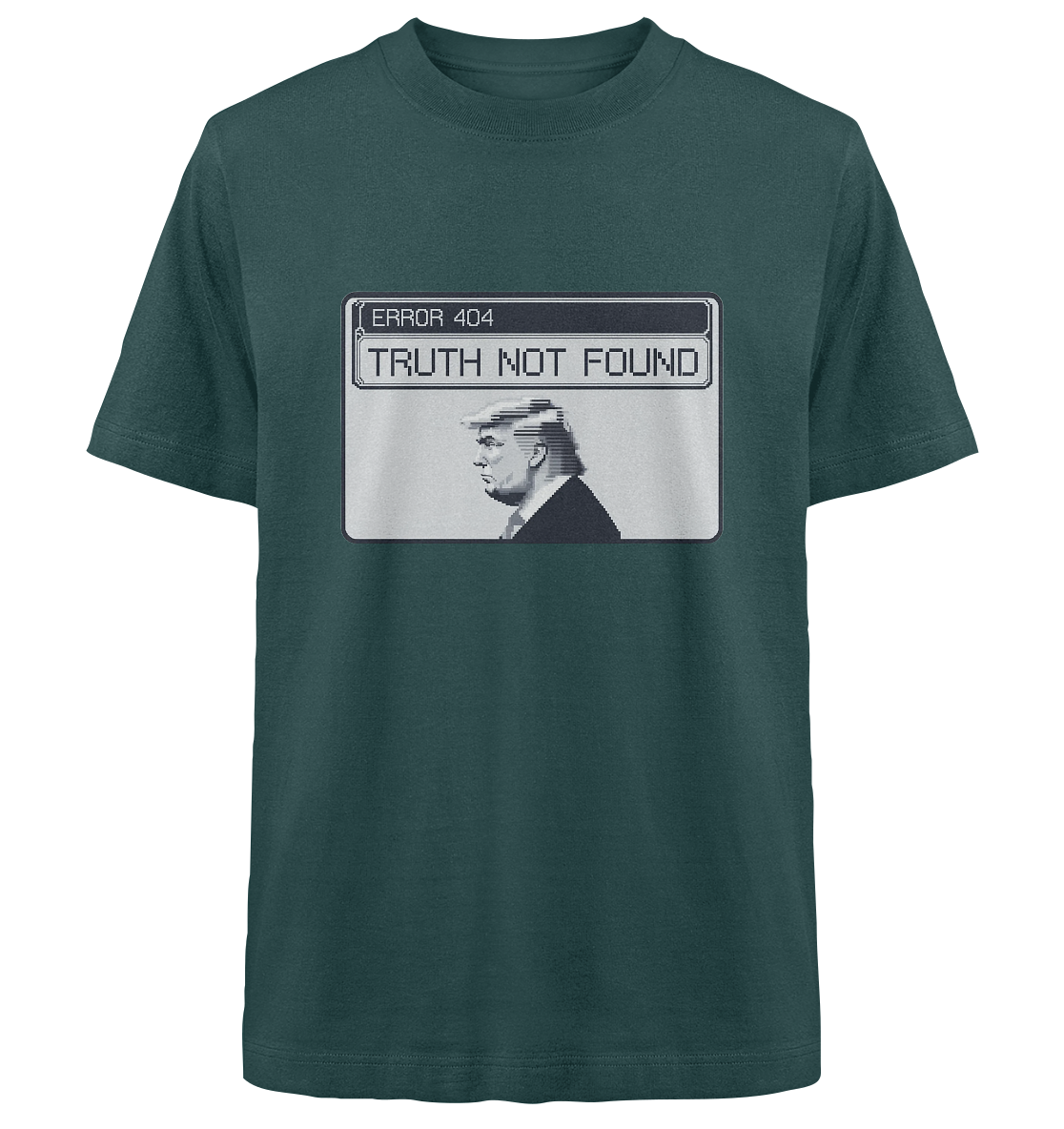Dump Trump - Error 404: Truth not found - Heavy Oversized Organic Shirt - ThreadLabs