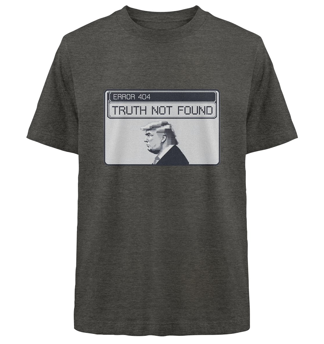 Dump Trump - Error 404: Truth not found - Heavy Oversized Organic Shirt - ThreadLabs
