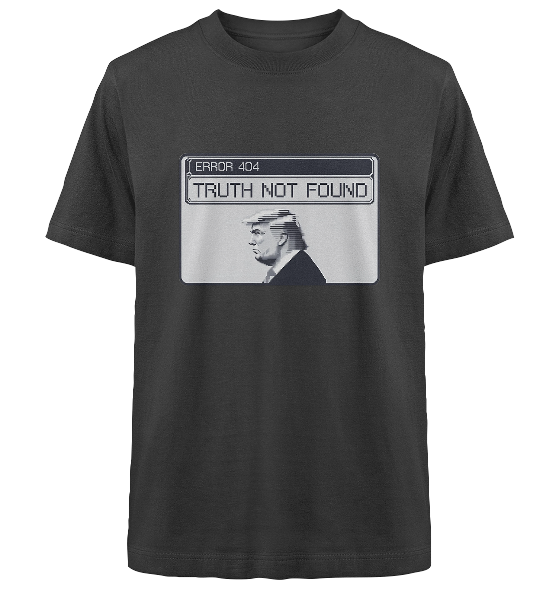 Dump Trump - Error 404: Truth not found - Heavy Oversized Organic Shirt - ThreadLabs