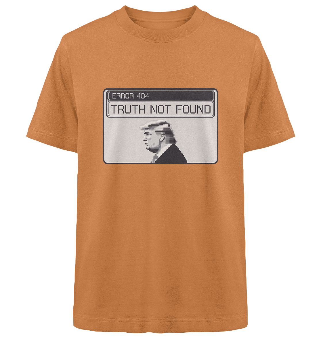 Dump Trump - Error 404: Truth not found - Heavy Oversized Organic Shirt - ThreadLabs