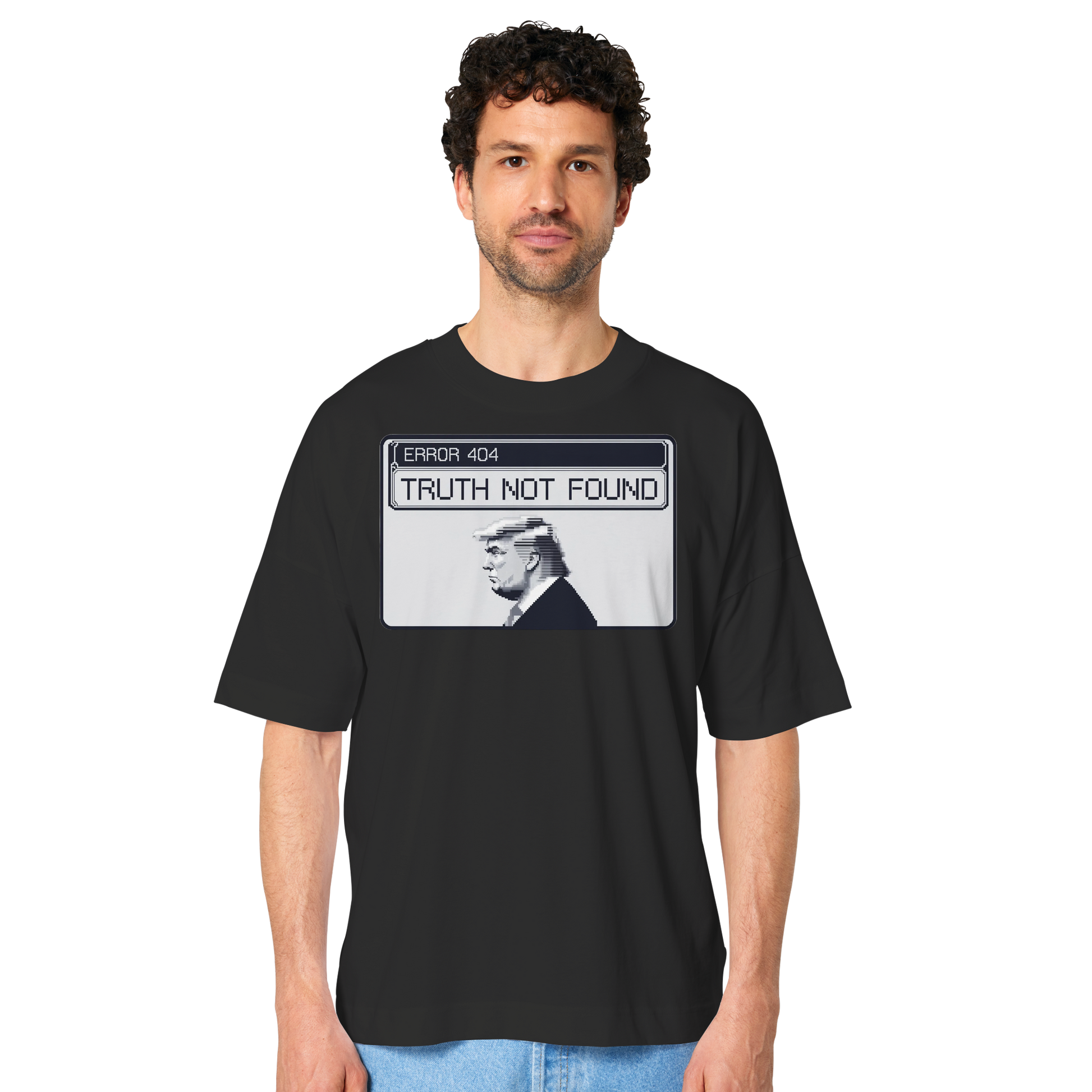 Dump Trump - Error 404: Truth not found - Organic Oversize Shirt - ThreadLabs