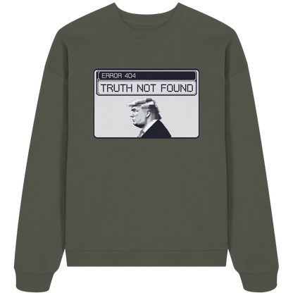 Dump Trump - Error 404: Truth not found - Organic Oversize Sweatshirt - ThreadLabs