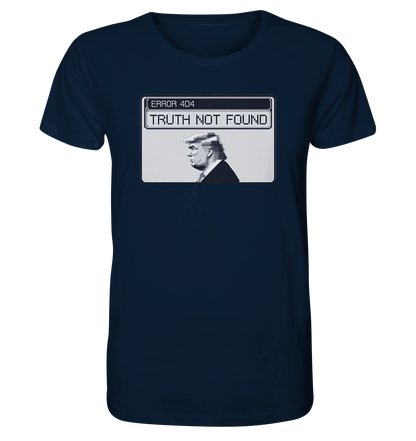 Dump Trump - Error 404: Truth not found - Organic Shirt - ThreadLabs