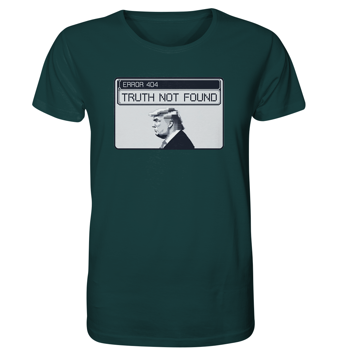 Dump Trump - Error 404: Truth not found - Organic Shirt - ThreadLabs