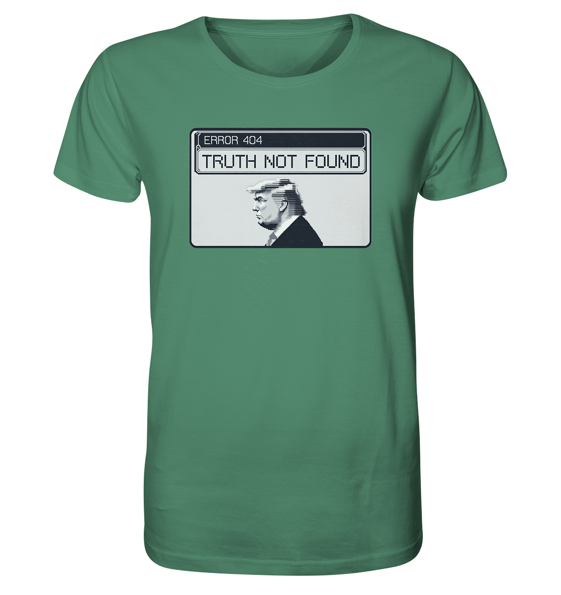 Dump Trump - Error 404: Truth not found - Organic Shirt - ThreadLabs
