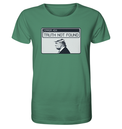 Dump Trump - Error 404: Truth not found - Organic Shirt - ThreadLabs