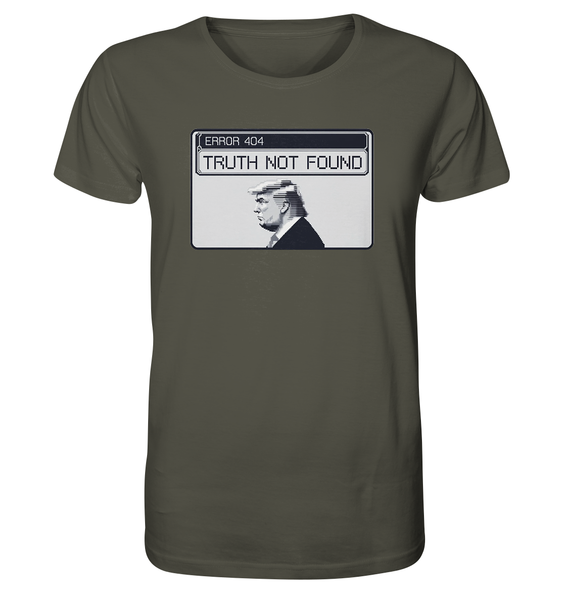 Dump Trump - Error 404: Truth not found - Organic Shirt - ThreadLabs