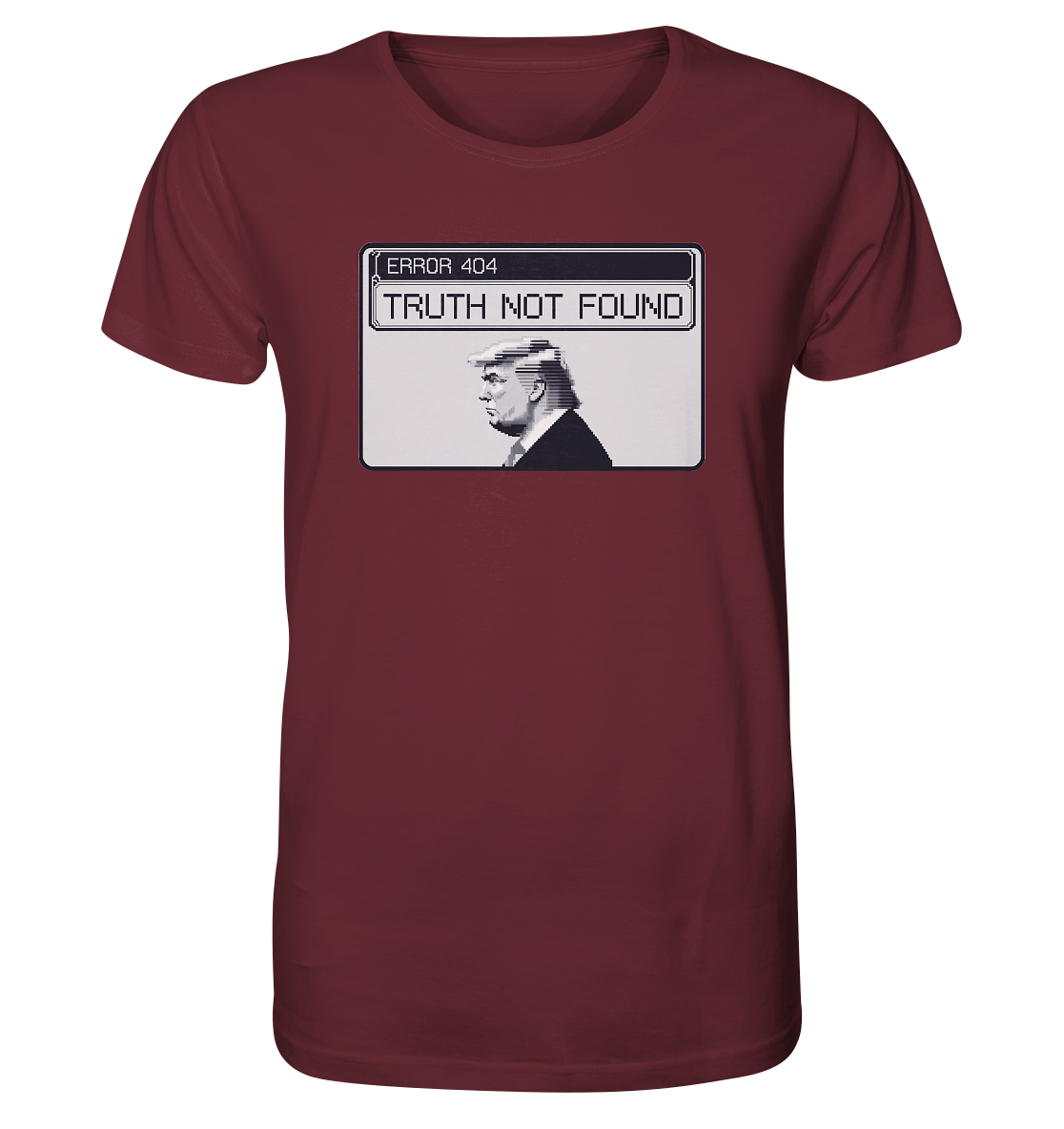 Dump Trump - Error 404: Truth not found - Organic Shirt - ThreadLabs