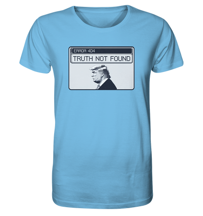 Dump Trump - Error 404: Truth not found - Organic Shirt - ThreadLabs