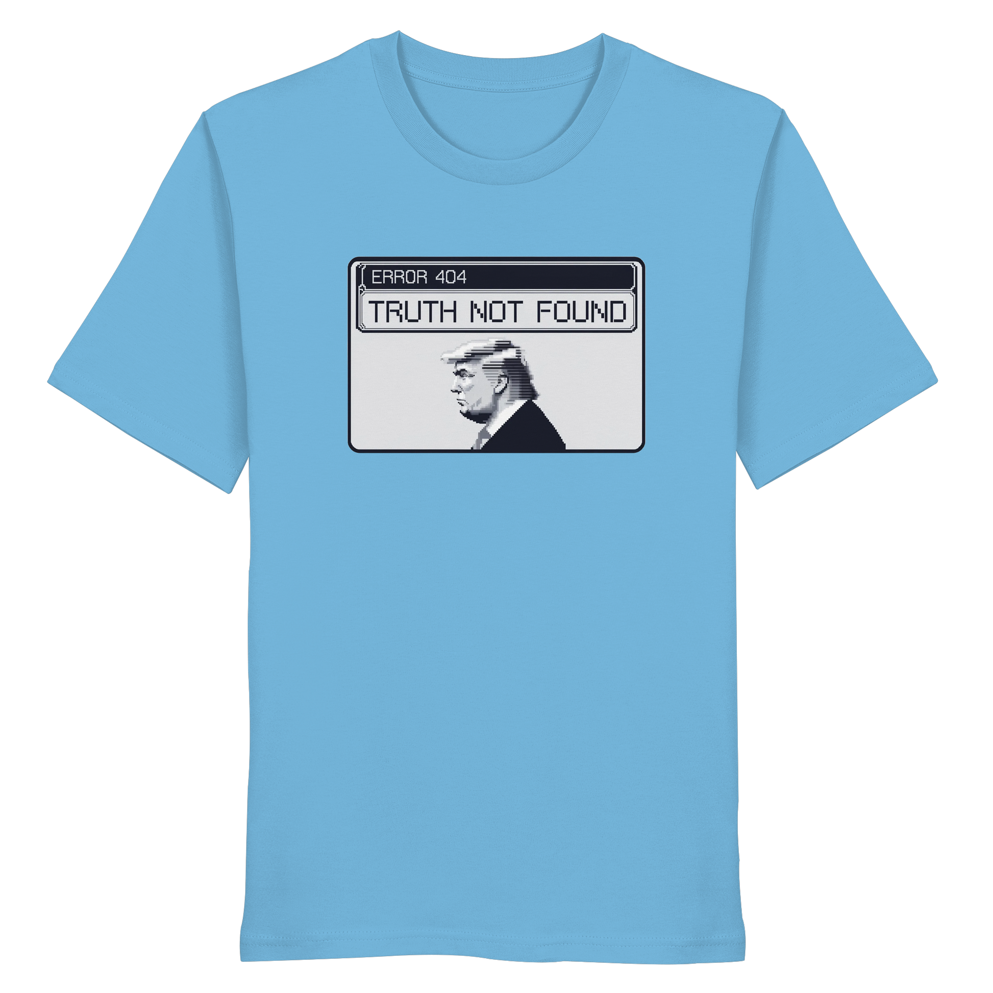 Dump Trump - Error 404: Truth not found - Organic Shirt - ThreadLabs