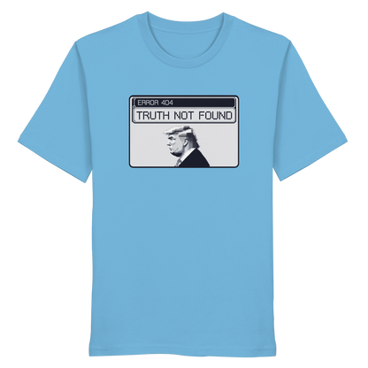 Dump Trump - Error 404: Truth not found - Organic Shirt - ThreadLabs