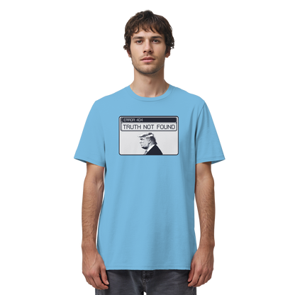 Dump Trump - Error 404: Truth not found - Organic Shirt - ThreadLabs