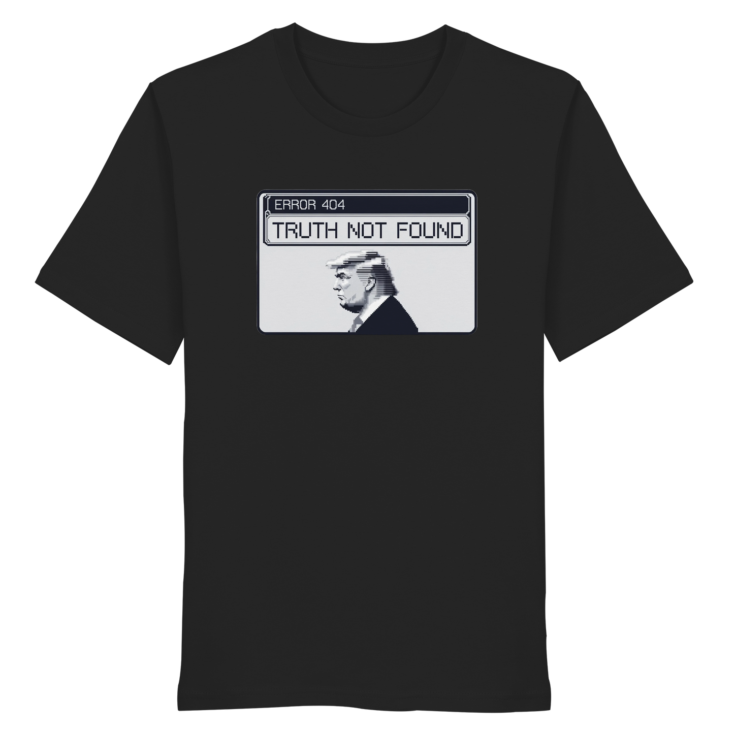 Dump Trump - Error 404: Truth not found - Organic Shirt - ThreadLabs