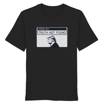 Dump Trump - Error 404: Truth not found - Organic Shirt - ThreadLabs