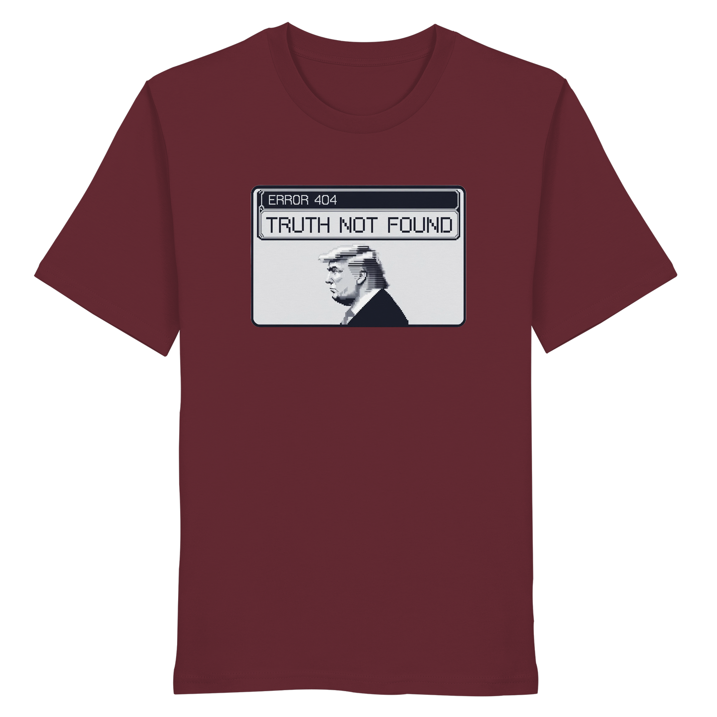 Dump Trump - Error 404: Truth not found - Organic Shirt - ThreadLabs