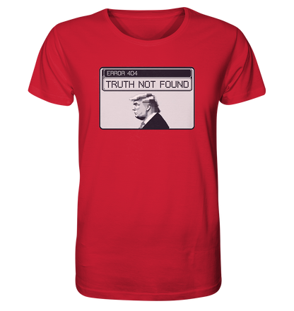 Dump Trump - Error 404: Truth not found - Organic Shirt - ThreadLabs