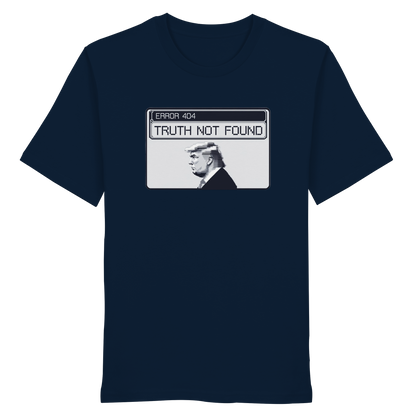 Dump Trump - Error 404: Truth not found - Organic Shirt - ThreadLabs