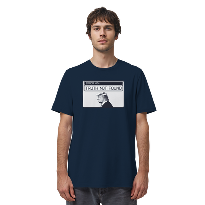 Dump Trump - Error 404: Truth not found - Organic Shirt - ThreadLabs