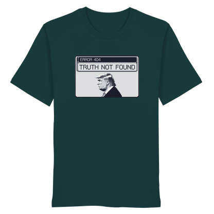 Dump Trump - Error 404: Truth not found - Organic Shirt - ThreadLabs