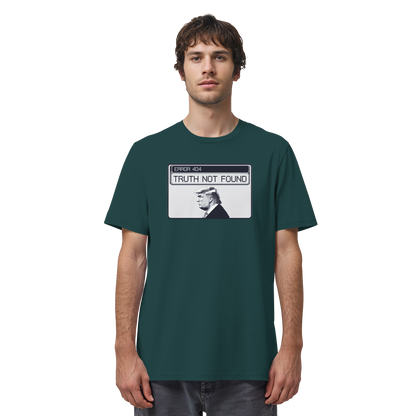 Dump Trump - Error 404: Truth not found - Organic Shirt - ThreadLabs