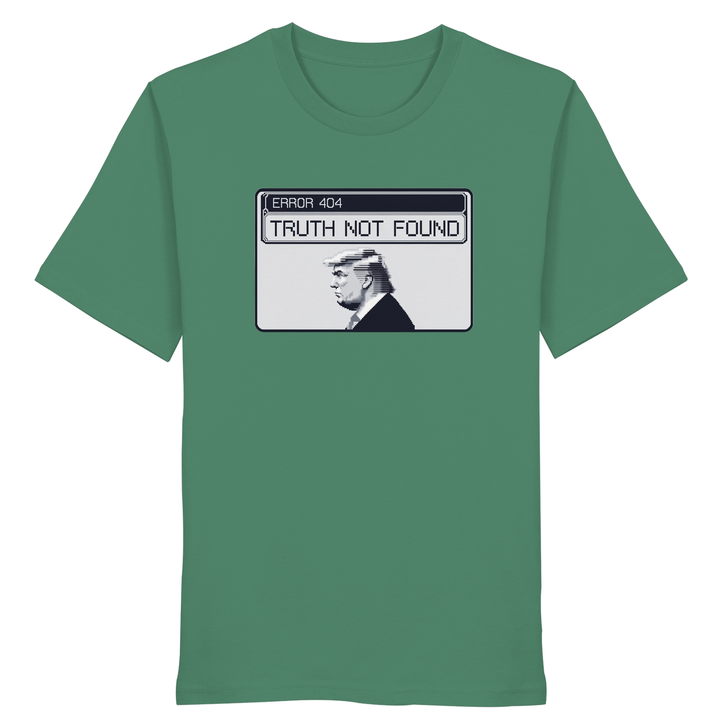 Dump Trump - Error 404: Truth not found - Organic Shirt - ThreadLabs
