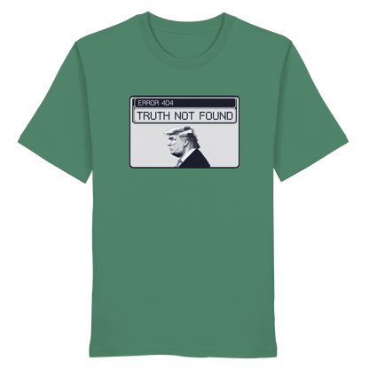 Dump Trump - Error 404: Truth not found - Organic Shirt - ThreadLabs