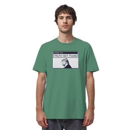 Dump Trump - Error 404: Truth not found - Organic Shirt - ThreadLabs