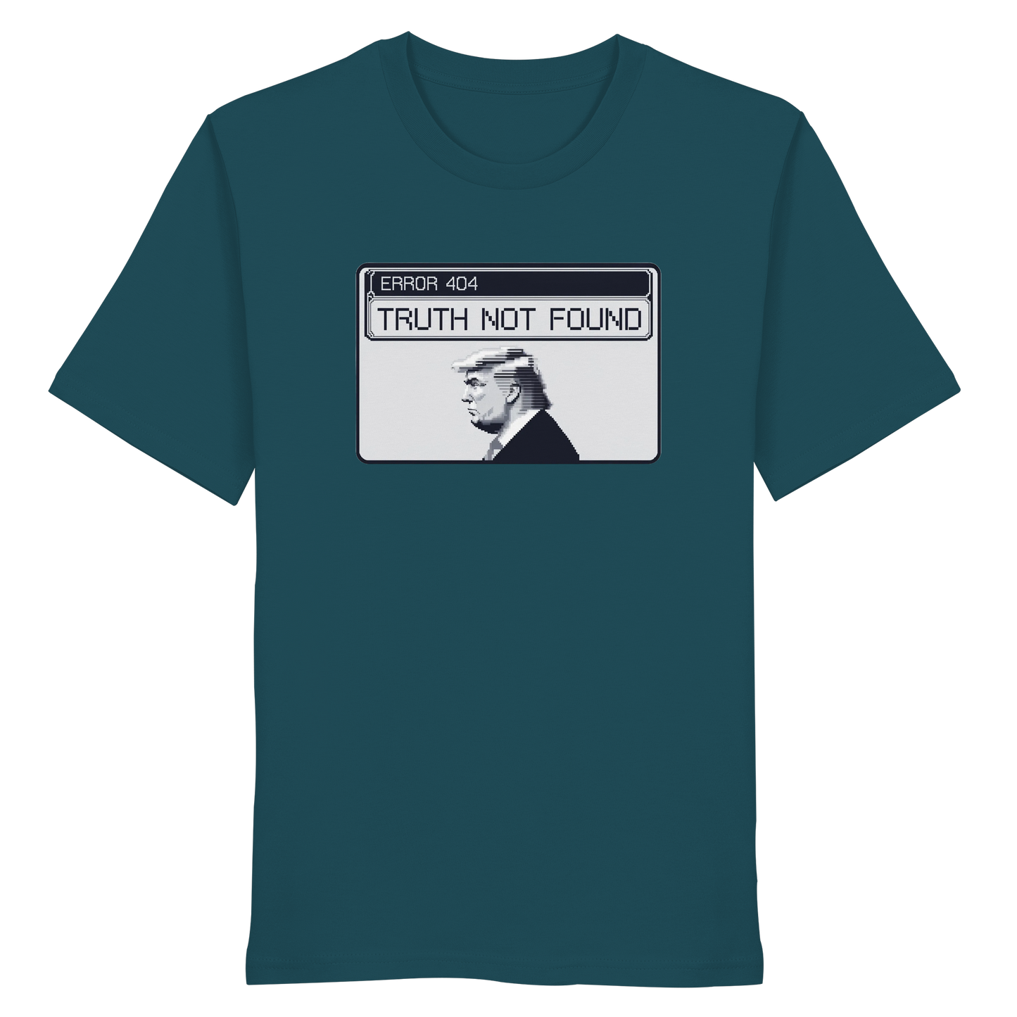 Dump Trump - Error 404: Truth not found - Organic Shirt - ThreadLabs