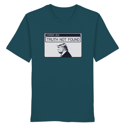 Dump Trump - Error 404: Truth not found - Organic Shirt - ThreadLabs