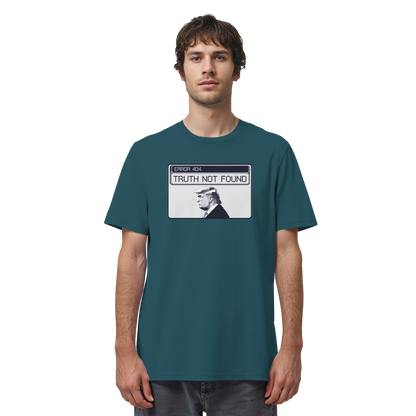 Dump Trump - Error 404: Truth not found - Organic Shirt - ThreadLabs