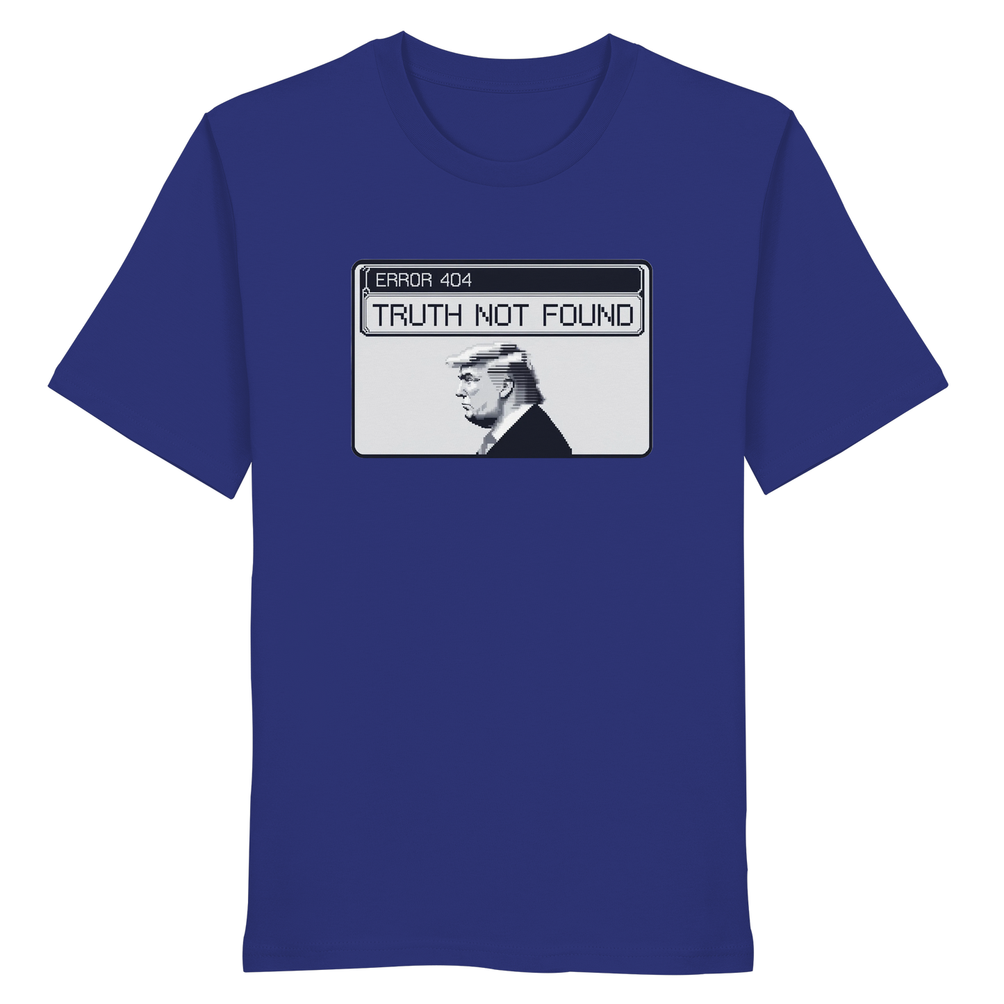 Dump Trump - Error 404: Truth not found - Organic Shirt - ThreadLabs