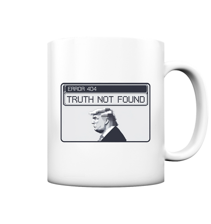 Dump Trump - Error 404: Truth not found - Tasse matt - ThreadLabs